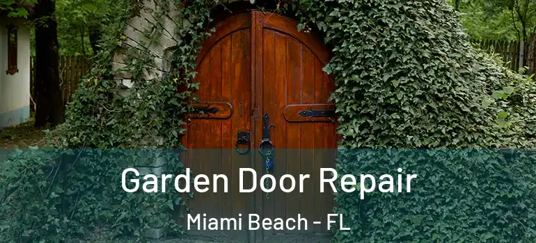  Garden Door Repair Miami Beach - FL
