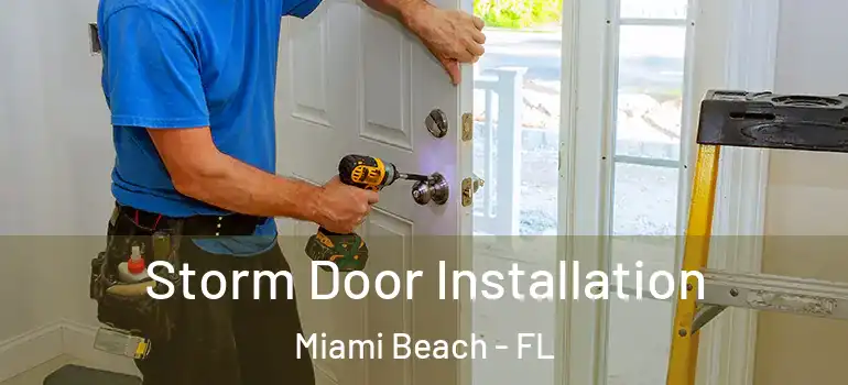  Storm Door Installation Miami Beach - FL